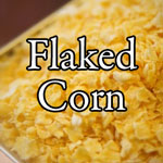 Flaked Corn